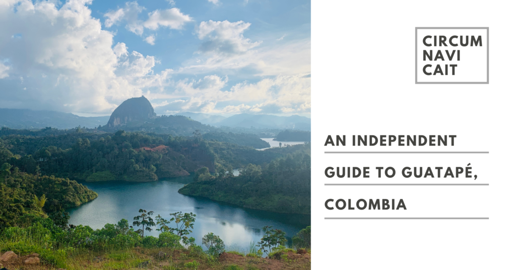 An Independent Guide To Guatap Colombia Circumnavi Cait   Blog Featured Images 2 1024x536 